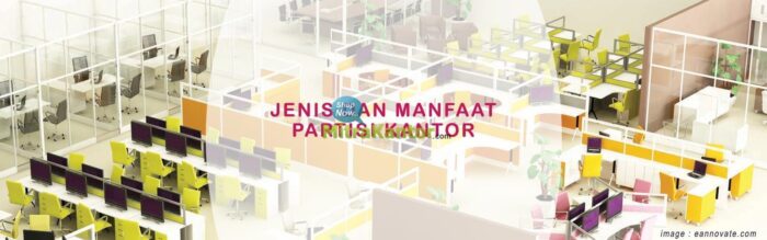 Jenis dan Manfaat Partisi Kantor